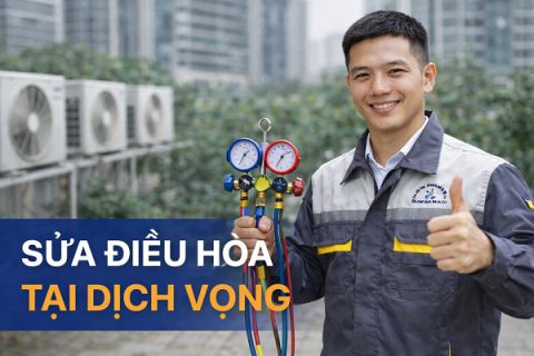 Sửa Điều Hòa Tại Dịch Vọng Uy Tín | Thợ Có Mặt Hỏa Tốc 15P