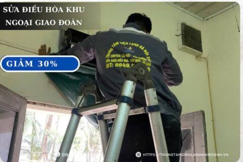 Sửa Điều Hòa Khu Ngoại Giao Đoàn – Hơn 1.000+ Cuộc Gọi Hôm Nay
