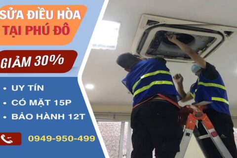 Sửa Điều Hòa Tại Phú Đô Có Mặt Tức Tốc 15P, Siêu Ưu Đãi Tới 30% Phí