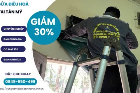 Sửa Điều Hòa Tại Tân Mỹ Nhanh Chóng 15P Giảm 30%, O949.95O.499