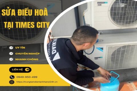 Sửa điều hòa tại Times City 24/7, thợ 15P có mặt – 0949.950.499