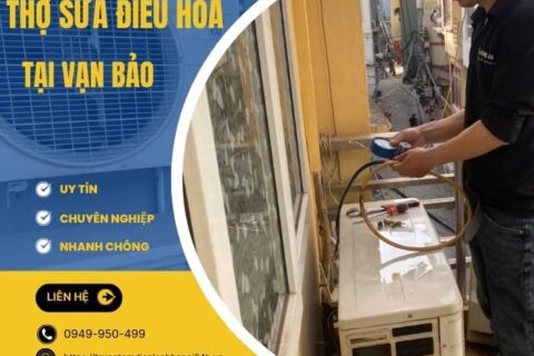 Sửa điều hòa tại Vạn Bảo, thợ giỏi, uy tín, không chặt chém, BH 12T