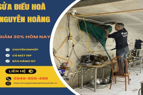 Sửa Điều Hòa Nguyễn Hoàng Thợ Chuyên Nghiệp, Giảm 30%, BH 12T