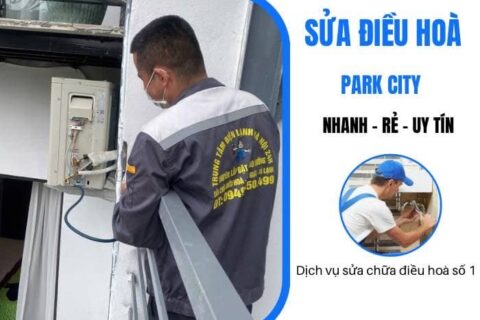 Sửa điều hòa tại Park City chuyên nghiệp, giá rẻ chỉ từ 150K