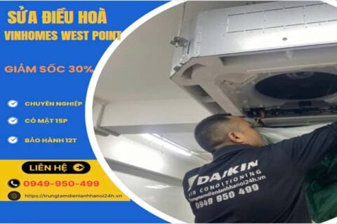 Sửa điều hòa tại Vinhomes West Point uy tín, nhanh chóng và giá rẻ