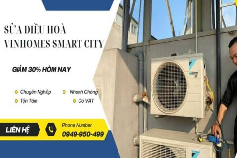 Sửa Điều Hòa Vinhomes Smart City, Tây Mỗ rẻ hơn 30% thị trường