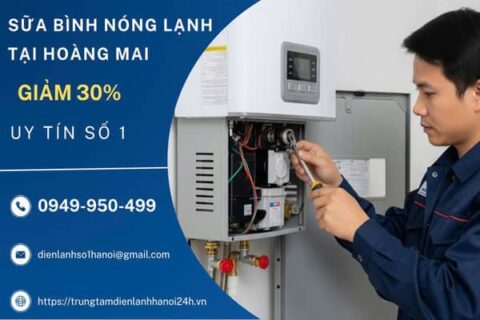 [ Giảm 30%] Sửa Bình Nóng Lạnh Tại Hoàng Mai, Giá Rẻ, Tận Tâm