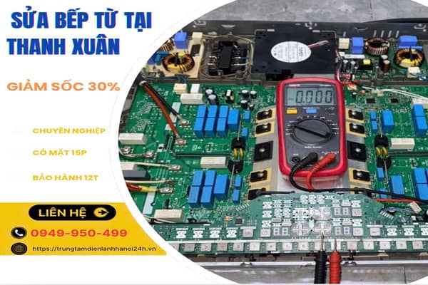 sửa bếp từ uy tín quậnThanh Xuân