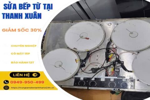 Sửa bếp từ tại Thanh Xuân nhanh chóng, thợ giỏi, giảm sốc 30% hôm nay