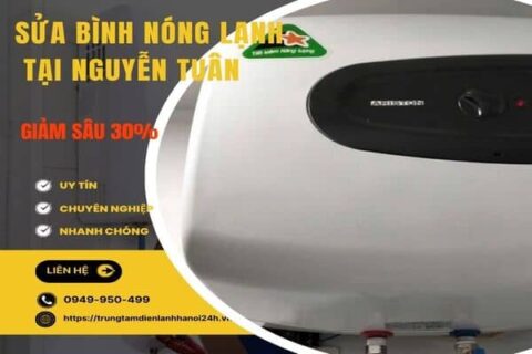 Sửa bình nóng lạnh tại Nguyễn Tuân, rẻ nhất có mặt ngay 15P