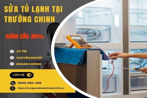 Sửa tủ lạnh tại Trường Chinh, Rẻ nhất, chỉ sau 15 phút