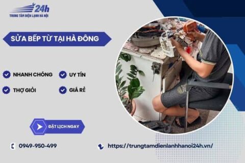 Sửa bếp từ tại Hà Đông, được đánh giá tới 99% sự hài lòng, giá rẻ