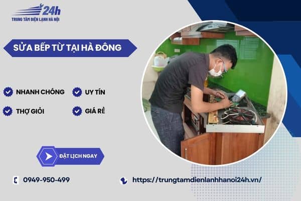 sửa chữa bếp từ uy tin tại Hà Đông