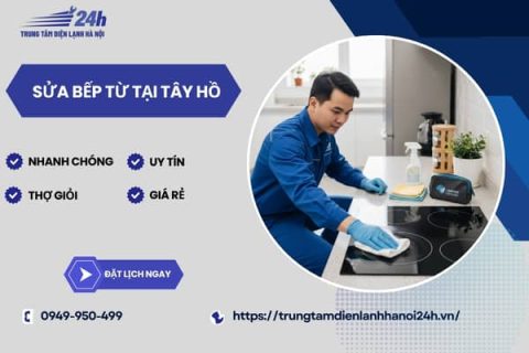 Sửa bếp từ tại Tây Hồ, hơn 90% khách hàng đã chọn chúng tôi, giá rẻ
