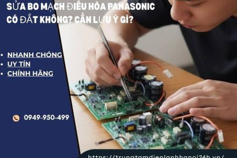 Sửa bo mạch điều hòa Panasonic có đắt không? Cần lưu ý gì? Thợ tốt 24H