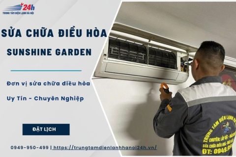 Sửa điều hoà tại Sunshine Garden Phạm Hàm uy tín, thợ giỏi, có mặt 15P