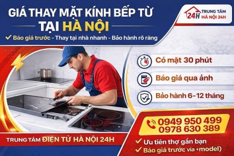 Giá Thay Mặt Kính Bếp Từ Cập Nhật Mới Nhất – Báo Giá Chuẩn, Hàng Chính Hãng